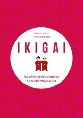 Okładka książki IKIGAI. Japoński sekret długiego i szczęśliwego życia