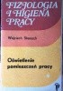 Okładka książki Fizjologia i higiena pracy. Oświetlenie pomieszczeń pracy. Wojciech Stanioch