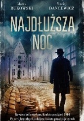 Okładka książki Najdłuższa noc Marek Bukowski, Maciej Dancewicz