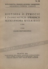 Okładka książki Historia o żywocie i znamienitych sprawach Aleksandra Wielkiego Julian Krzyżanowski