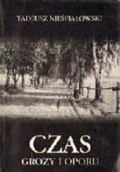 Okładka książki Czas grozy i oporu Tadeusz Edward Nieśpiałowski