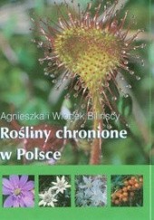 Okładka książki Rośliny chronione w Polsce Agnieszka Bilińska, Włodek Biliński