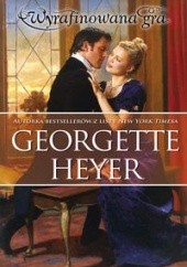 Okładka książki Wyrafinowana gra Georgette Heyer