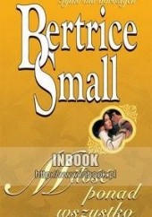 Okładka książki Miłość ponad wszystko Bertrice Small