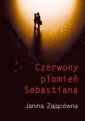 Okładka książki Czerwony płomień Sebastiana Janina Zającówna