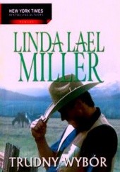 Okładka książki Trudny wybór Linda Lael Miller