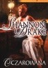 Okładka książki Oczarowana Shannon Drake