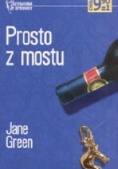 Okładka książki PROSTO z MOSTU Jane Green