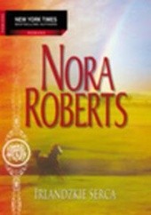 Okładka książki Irlandzkie serca Nora Roberts