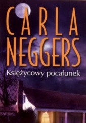 Okładka książki Księżycowy pocałunek Carla Neggers