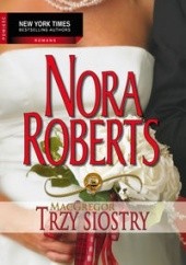 Okładka książki Trzy siostry Nora Roberts