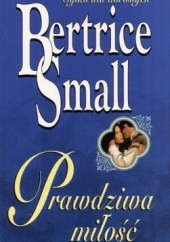 Okładka książki Prawdziwa miłość Bertrice Small