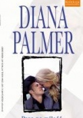 Okładka książki Pora na miłość Diana Palmer