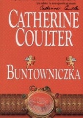Okładka książki Buntowniczka Catherine Coulter