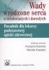 Okładka książki Wady wrodzone serca u młodocianych i dorosłych. Poradnik dla lekarzy podstawowej opieki zdrowotnej Wanda Kawalec,&nbsp;Krystyna Kubicka