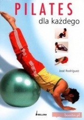 Okładka książki Pilates Dla Każdego José RodríGuez