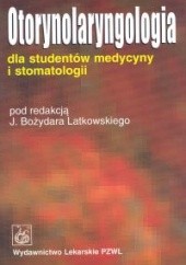 Okładka książki Otorynolaryngologia dla studentów medycyny i stomatologii - Latkowski Bożydar Bożydar Latkowski