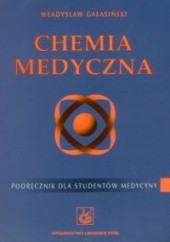 Okładka książki Chemia medyczna Podręcznik dla studentów medycyny Władysław Gałasiński