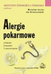 Okładka książki Alergie pokarmowe Jan Dzieniszewski, Mirosław Jarosz