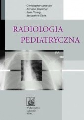 Okładka książki Radiologia pediatryczna Annabel Copeman, Christopher Schelvan, Jane Young
