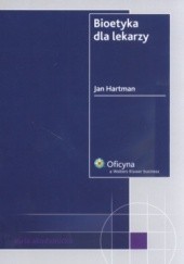 Okładka książki Bioetyka dla lekarzy Jan Hartman