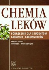 Okładka książki Chemia leków. Podręcznik dla studentów farmacji i farmaceutów Maria Gorczyca, Alfred Zejc