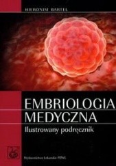 Okładka książki Embriologia medyczna ilustrowany podręcznik Hieronim Bartel