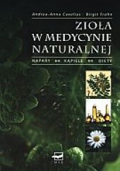 Okładka książki Zioła w medycynie naturalnej Andrea-Anna Cavelius, Birgit Frohn