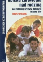 Okładka książki Opieka zdrowotna nad rodziną Krystyna Bożkowa, Aldona Sito