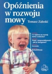Okładka książki Opóźnienia w rozwoju mowy Tomasz Zaleski