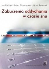 Okładka książki Zaburzenia oddychania w czasie snu Michał Bednarek, Robert Pływaczewski, Jan Zieliński (pulmonolog)