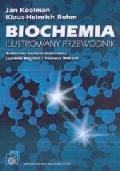 Okładka książki Biochemia. Ilustrowany przewodnik Jan Koolman, Klaus-Heinrich Rohm