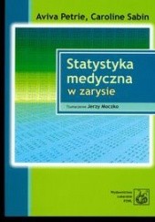 Okładka książki Statystyka medyczna w zarysie Aviva Petrie, Sabin Caroline