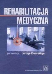 Okładka książki Rehabilitacja medyczna Jerzy Kiwerski