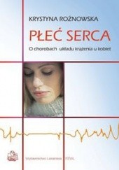 Okładka książki Płeć serca. Choroby serca u kobiet Krystyna Rożnowska