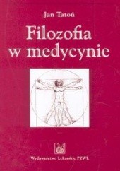 Okładka książki Filozofia w medycynie Jan Tatoń