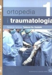 Okładka książki Ortopedia i traumatologia Tom 1 - 2 Tadeusz Szymon Gaździk