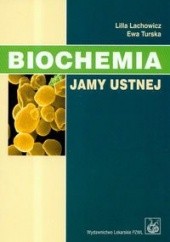 Okładka książki Biochemia jamy ustnej Lilla Lachowicz, Ewa Turska