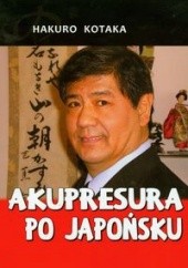 Okładka książki Akupresura po japońsku Hakuro Kotaka