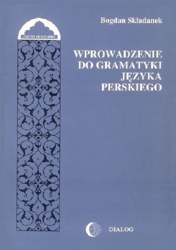 Okładka książki Wprowadzenie do gramatyki języka perskiego Bogdan Składanek