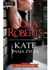 Okładka książki Kate. Pasja życia Nora Roberts