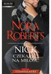 Okładka książki Nick. Czekając na miłość Nora Roberts