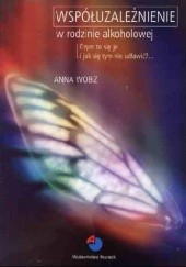 Okładka książki Współuzależnienie w rodzinie alkoholowej Anna Wobiz