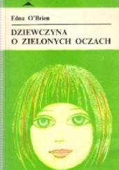Okładka książki Dziewczyna o zielonych oczach Edna O'Brien