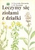 Okładka książki Leczymy się ziołami z działki Leszek Marek Krześniak,&nbsp;Danuta Tyszyńska-Kownacka