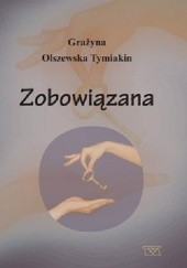 Okładka książki Zobowiązana Grażyna Olszewska Tymiakin