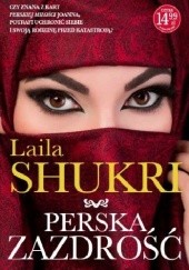 Okładka książki Perska zazdrość Laila Shukri