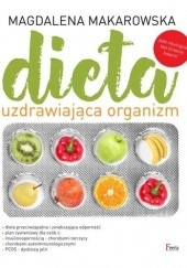 Okładka książki Dieta uzdrawiająca organizm Magdalena Makarowska