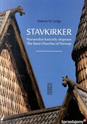 Okładka książki Stavkirker. Norweskie kościoły słupowe Tadeusz Wojciech Lange