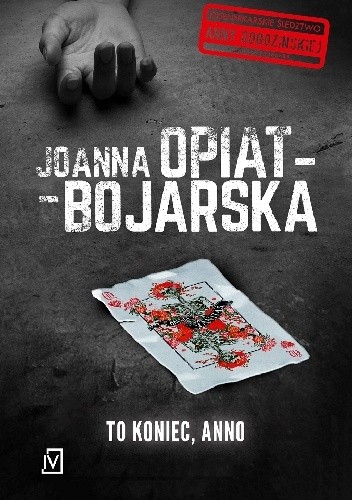 Okładka książki To koniec, Anno Joanna Opiat-Bojarska